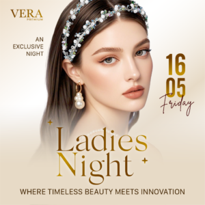 Unveiling the secret of timeless beauty: Lady Night 2025 at Vera Premium Unveiling the secret of timeless beauty: Lady Night 2025 at Vera Premium